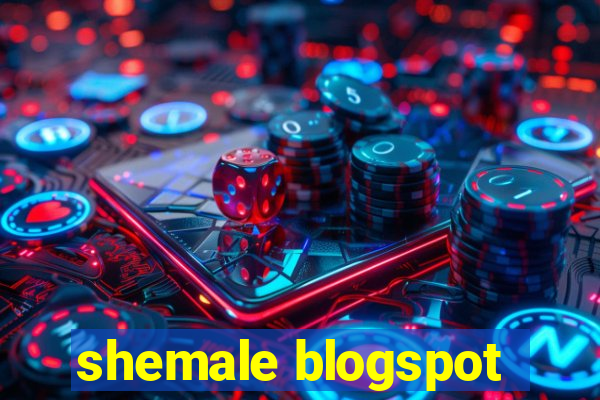 shemale blogspot